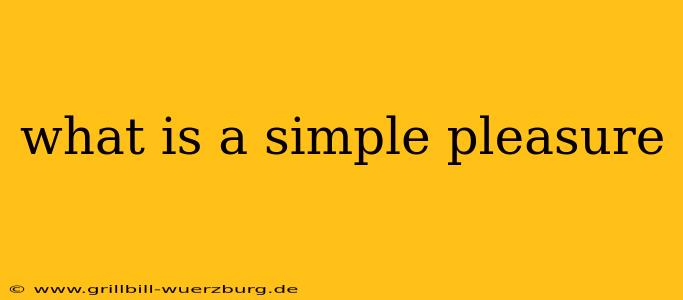 what is a simple pleasure