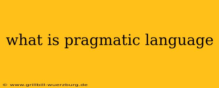 what is pragmatic language