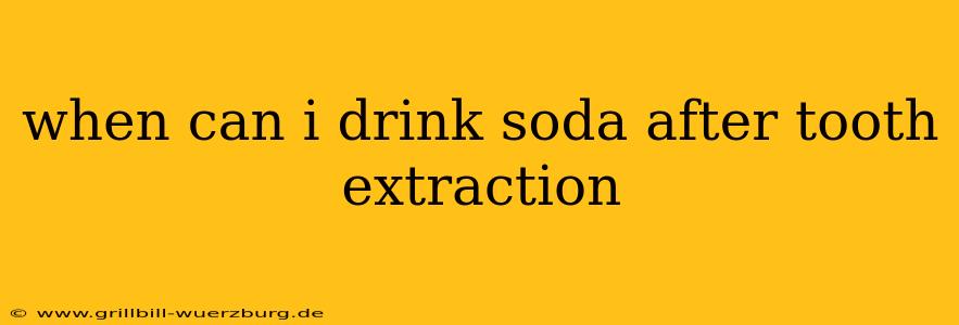 when can i drink soda after tooth extraction