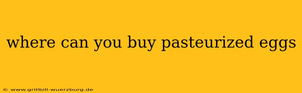 where can you buy pasteurized eggs